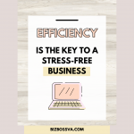 Efficiency is the key to a stress-free business